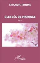 Couverture du livre « Blessés de mariage » de Jean-Claude Shanda Tonme aux éditions L'harmattan
