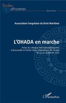 Couverture du livre « L'OHADA en marche ; actes du colloque international organisé à Brazzaville et Pointe-Noire (République du Congo) du 24 au 26 février 2020 » de Association Congolaise Du Droit Maritime aux éditions L'harmattan