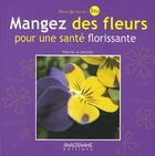Couverture du livre « Mangez des fleurs pour une santé florssante » de Pierrick Le Jardinier aux éditions Anagramme