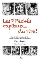 Couverture du livre « Les 7 péchés capitaux du rire » de Pierre Passot aux éditions Artena