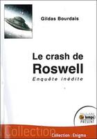 Couverture du livre « Le crash de Roswell ; enquête inédite » de Gildas Bourdais aux éditions Temps Present