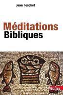 Couverture du livre « Méditations bibliques » de Jean Feschet aux éditions Golias