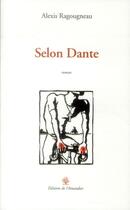 Couverture du livre « Selon Dante » de Alexis Ragougneau aux éditions L'amandier