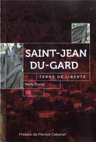 Couverture du livre « Saint-Jean-du-Gard ; terre de liberté » de Nelly Duret aux éditions Ampelos