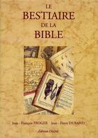 Couverture du livre « Le bestiaire de la Bible » de Jean-Pierre Durand et Jean-Francois Froger aux éditions Desiris