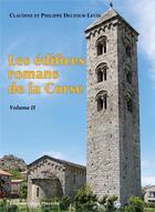 Couverture du livre « Les édifices romans de la Corse vol. 2 » de Claudine Deltour et Philippe Levie aux éditions Alain Piazzola