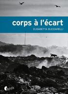 Couverture du livre « Corps à l'écart » de Elisabetta Bucciarelli aux éditions Editions Asphalte