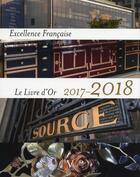 Couverture du livre « Le livre d'or de l'excellence française (édition 2017/2018) » de Maurice Tasler aux éditions Verlhac