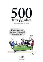Couverture du livre « 500 faits & idées pour briller dans les salons » de  aux éditions Books