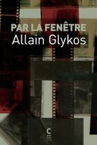 Couverture du livre « Par la fenêtre » de Allain Glykos aux éditions Cambourakis
