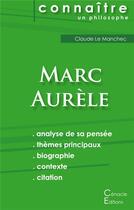 Couverture du livre « Connaître un philosophe ; Marc Aurèle ; analyse complète de sa pensée » de Claude Le Manchec aux éditions Editions Du Cenacle