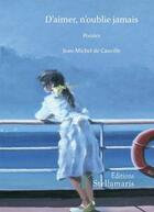 Couverture du livre « D'aimer, n'oublie jamais » de Jean-Michel De Cauville aux éditions Stellamaris