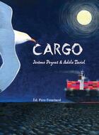 Couverture du livre « Cargo » de Jerome Peyrat et Adele Tariel aux éditions Pere Fouettard