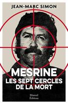Couverture du livre « Mesrine ; les sept cercles de la mort » de Jean-Marc Simon aux éditions Mareuil Editions