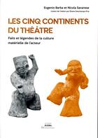 Couverture du livre « Les cinq continents du théâtre » de Eugenio Barba et Nicola Savarese aux éditions Deuxieme Epoque