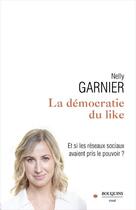 Couverture du livre « La démocratie du like » de Nelly Garnier aux éditions Bouquins