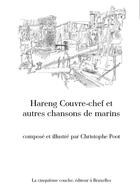 Couverture du livre « Hareng couvre-chef et autres chansons de marins » de Christophe Poot aux éditions La Cinquieme Couche