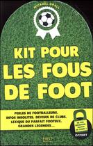 Couverture du livre « Kit pour les fous de foot » de Mickael Grall aux éditions First