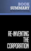 Couverture du livre « Re-Inventing the Corporation : Review and Analysis of Naisbitt and Aburdene's Book » de Businessnews Publish aux éditions Business Book Summaries