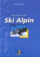 Couverture du livre « La pratique du ski alpin » de Andre aux éditions Chiron