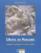 Couverture du livre « L'autel de pergame. images et pouvoir en grece d'asie. » de Francois Queyrel aux éditions Picard