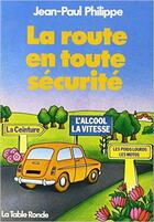 Couverture du livre « La route en toute securite » de Philippe/Ladret aux éditions Table Ronde