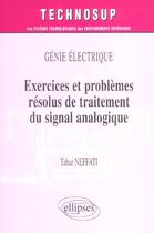 Couverture du livre « Exercices et problemes resolus de traitement du signal analogique - niveau b » de Tahar Neffati aux éditions Ellipses