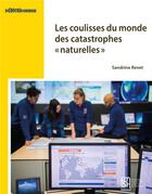 Couverture du livre « Les Coulisses du monde des catastrophes « naturelles » » de Sandrine Revet aux éditions Maison Des Sciences De L'homme