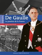 Couverture du livre « De Gaulle, la passion de la France » de Charles-Louis Foulon aux éditions Ouest France