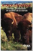 Couverture du livre « Le bison d'Amérique ; élevage, production et qualité de la viande » de J Agbriel et J Bony et D Micol aux éditions Quae