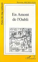 Couverture du livre « En amont de l'oubli » de Pierrette Micheloud aux éditions L'harmattan