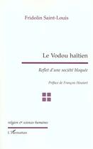 Couverture du livre « Le vodou haïtien : reflet d'une société bloquée » de Fridolin Saint-Louis aux éditions L'harmattan