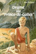 Couverture du livre « Drame au Prince de Galles » de Jean Rolland et Loïc Porcher aux éditions Tequi