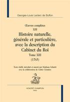 Couverture du livre « Oeuvres complètes t.13 ; histoire naturelle t.13 » de Georges-Louis Leclerc Buffon aux éditions Honore Champion
