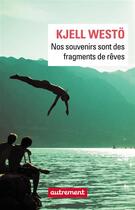 Couverture du livre « Nos souvenirs sont des fragments de rêves » de Kjell Westo aux éditions Autrement