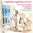 Couverture du livre « Inquiétude, inquiétude, va-t'en ! un livre pour les enfants sur l'inquiétude et l'angoisse » de Robert W. Alley et Christine A. Adams aux éditions Signe