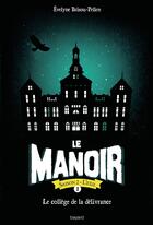 Couverture du livre « Le manoir - saison 2 ; l'exil Tome 1 : le collège de la délivrance » de Evelyne Brisou-Pellen aux éditions Bayard Jeunesse