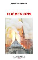 Couverture du livre « Poèmes 2019 » de Jehan De La Source aux éditions La Bruyere
