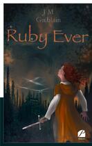 Couverture du livre « Ruby Ever » de Jm Guiblain aux éditions Editions Du Panthéon