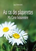Couverture du livre « Au ras des pâquerettes ; ma Corse buissonnière » de Jean Tomasini aux éditions Benevent