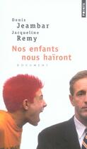 Couverture du livre « Nos enfants nous haïront » de Jeambar/Remy aux éditions Points