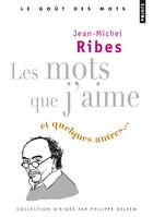 Couverture du livre « Les mots que j'aime et quelques autres » de Jean-Michel Ribes aux éditions Points