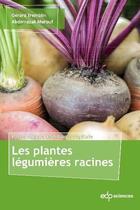 Couverture du livre « Les plantes légumières racines » de Abderrazak Marouf et Gerard Tremblin aux éditions Edp Sciences