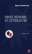 Couverture du livre « Droit, mémoire et littérature » de Bjarne Melkevik aux éditions Presses De L'universite De Laval