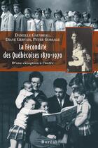 Couverture du livre « La fecondite des quebecoises 1870 1970 » de Gauvreau Danielle aux éditions Editions Boreal