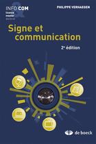 Couverture du livre « Signe et communication (2e édition) » de Philippe Verhaegen aux éditions De Boeck Superieur