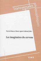 Couverture du livre « Les imaginaires du cerveau » de Patrick Pajon et Marie-Agnes Cathiard aux éditions Eme Editions