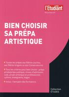 Couverture du livre « Bien choisir sa prépa artistique » de Jean Chabod aux éditions L'etudiant