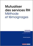 Couverture du livre « Mutualiser des services RH ; méthode et témoignages » de Christian Bouquillon aux éditions Territorial