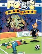 Couverture du livre « Les Foot Maniacs Tome 2 » de Jack et Beka aux éditions Bamboo